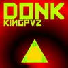 Kingpvz - Donk - Single